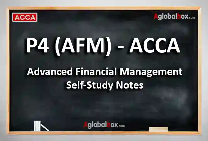 P4, AFM, Advanced Financial Management, ACCA, Notes, ACCAGLOBAL, ACCAGLOBALBOX, AGLOBALWALL, GLOBALWALL, PDF, MOCK,